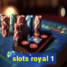 slots royal 1